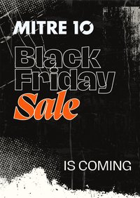 Mitre 10 Black Friday Notice valid from 19/10/2026 - Latest Specials & Offers