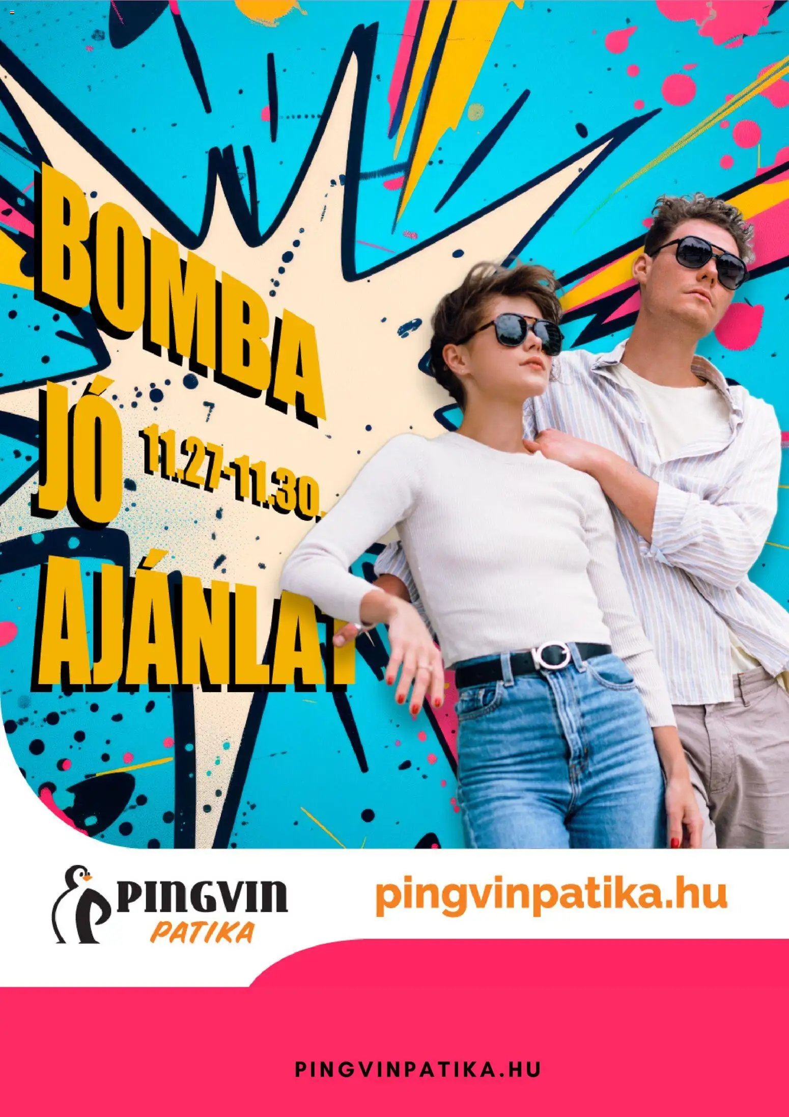 Pingvin Patika újság 2025.11.27. Bomba jó ajánlat (2025-11-27 - 2025-11-30)