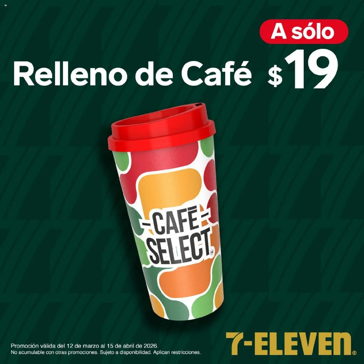 7-Eleven oferta desde 12/03/2026 7-Eleven folleto (2026-03-12 - 2026-04-15)