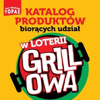 Topaz gazetka - Kupuj, Grilluj I Wygrywaj (2026-04-20 - 2026-06-14)