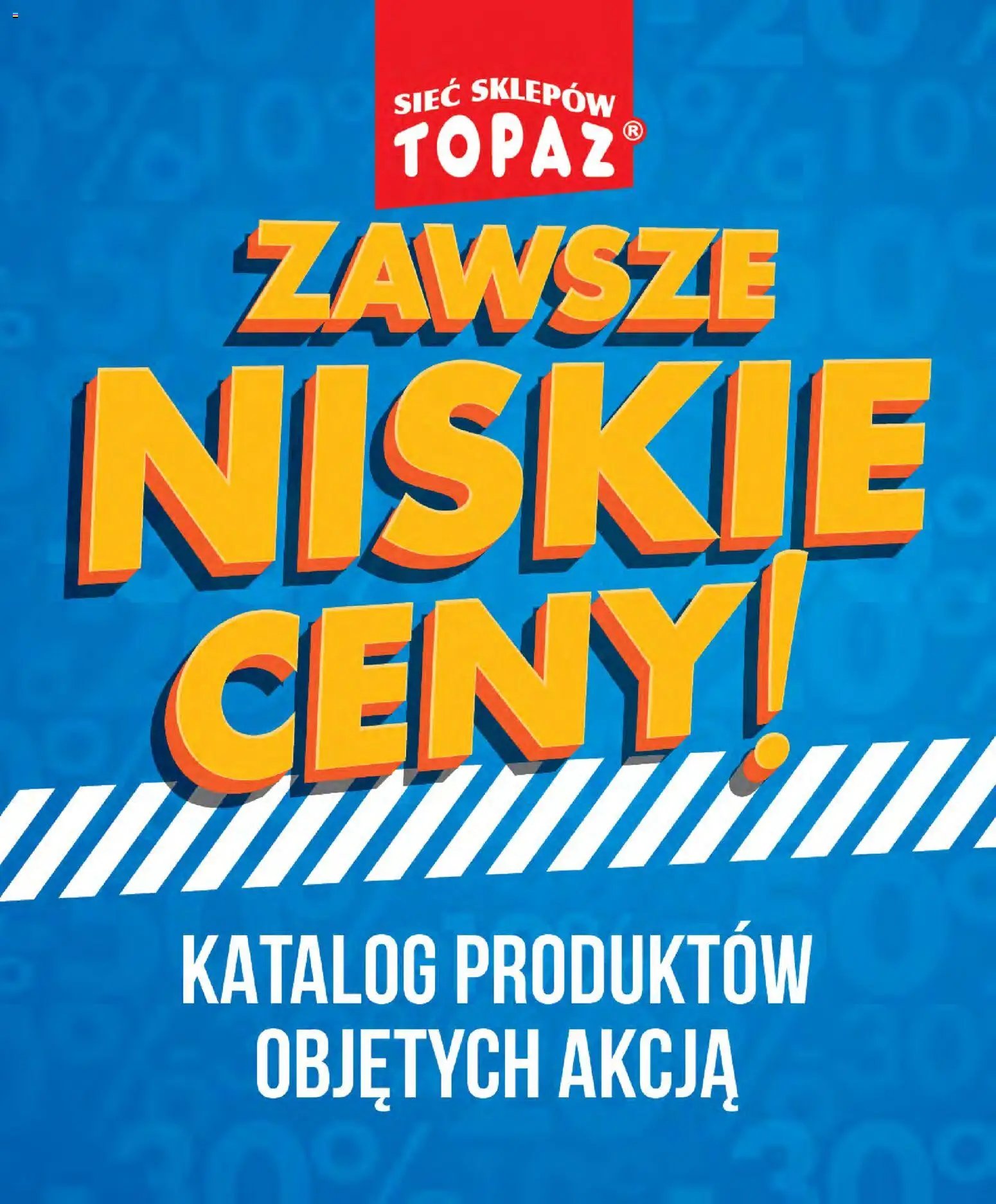 Topaz gazetka - Zawsze Znisike Ceny