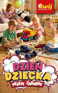 Twój Market gazetka - Dzień Dziecka pełen zabawy