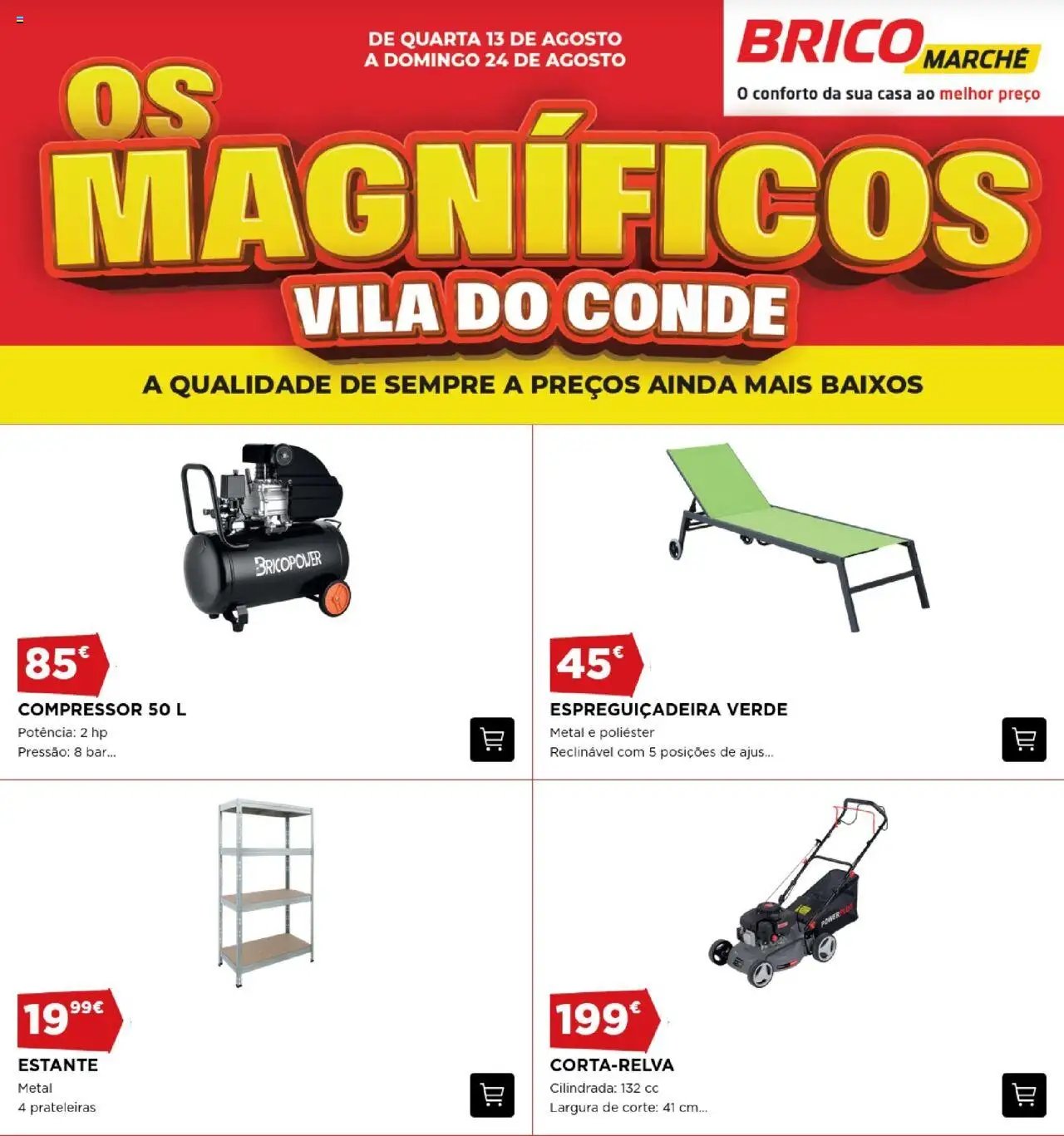 BricoMarché - Os Magníficos 04 - Vila do Conde (2025-08-13 - 2025-08-24) | 1