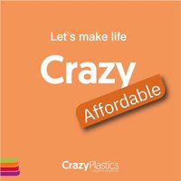 Crazy Plastics Crazy affordable