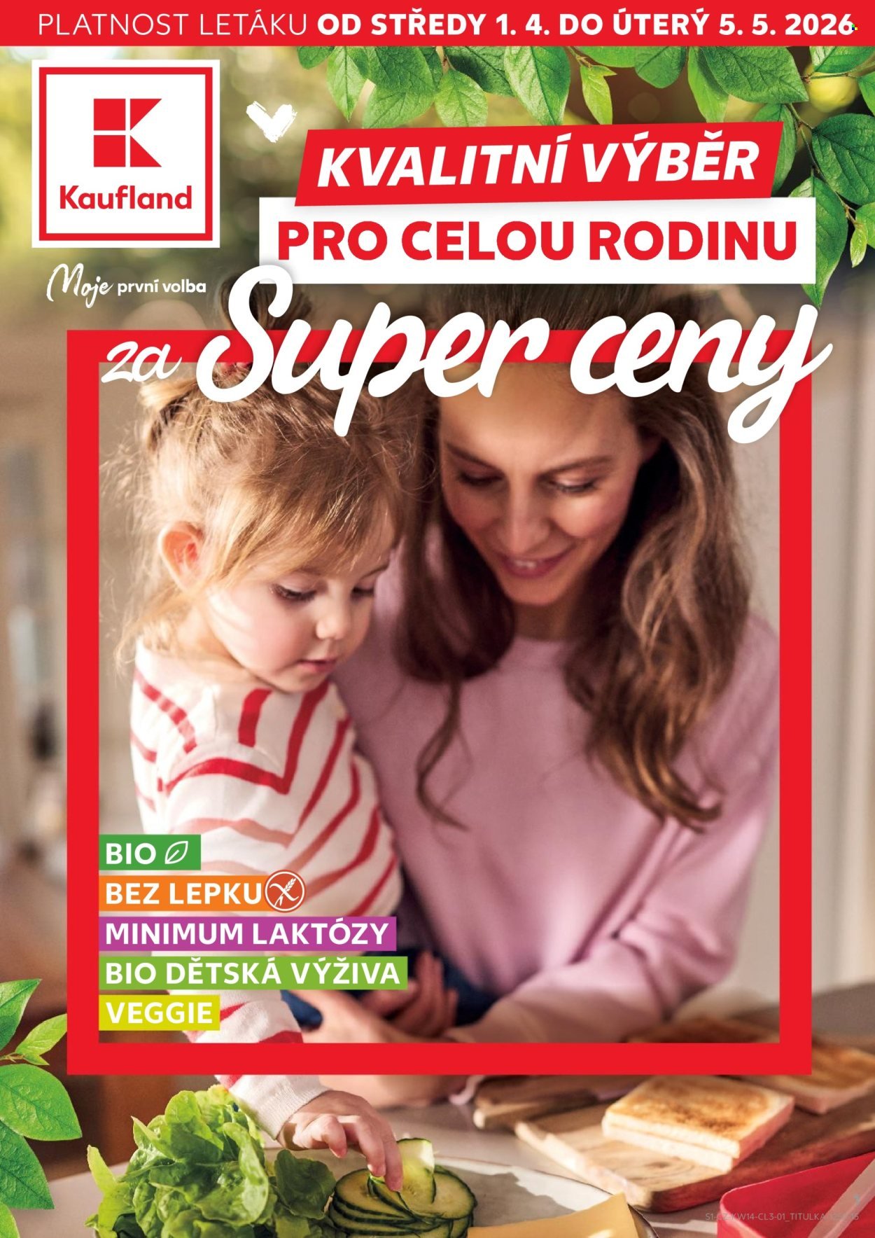 KAUFLAND leták - Kvalitní výběr pro celou rodinu za super ceny (2026-04-01 - 2026-05-05)