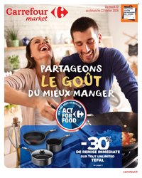 Catalogue CARREFOUR MARKET - PARTAGEONS LE GOÛT DU MIEUX MANGER