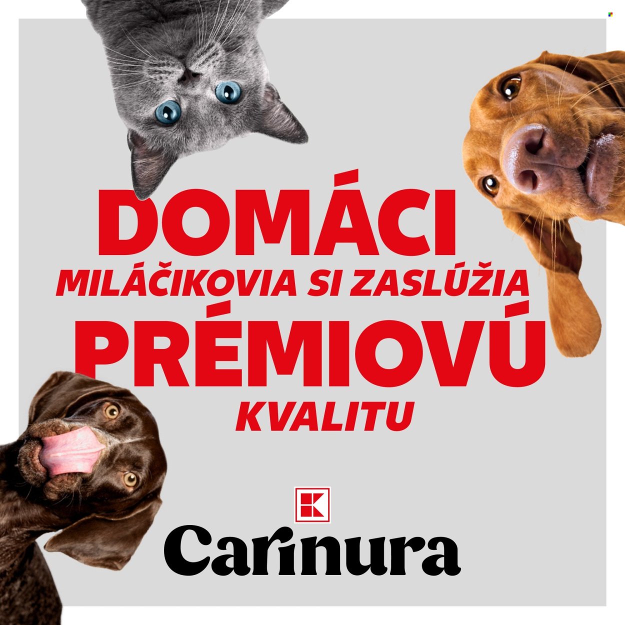 KAUFLAND leták - DOMÁCI MILÁČIKOVIA SI ZASLÚŽIA PRÉMIOVÚ KVALITU