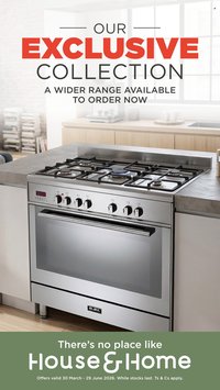 HOUSE & HOME specials - OUR EXCLUSIVE COLLECTION